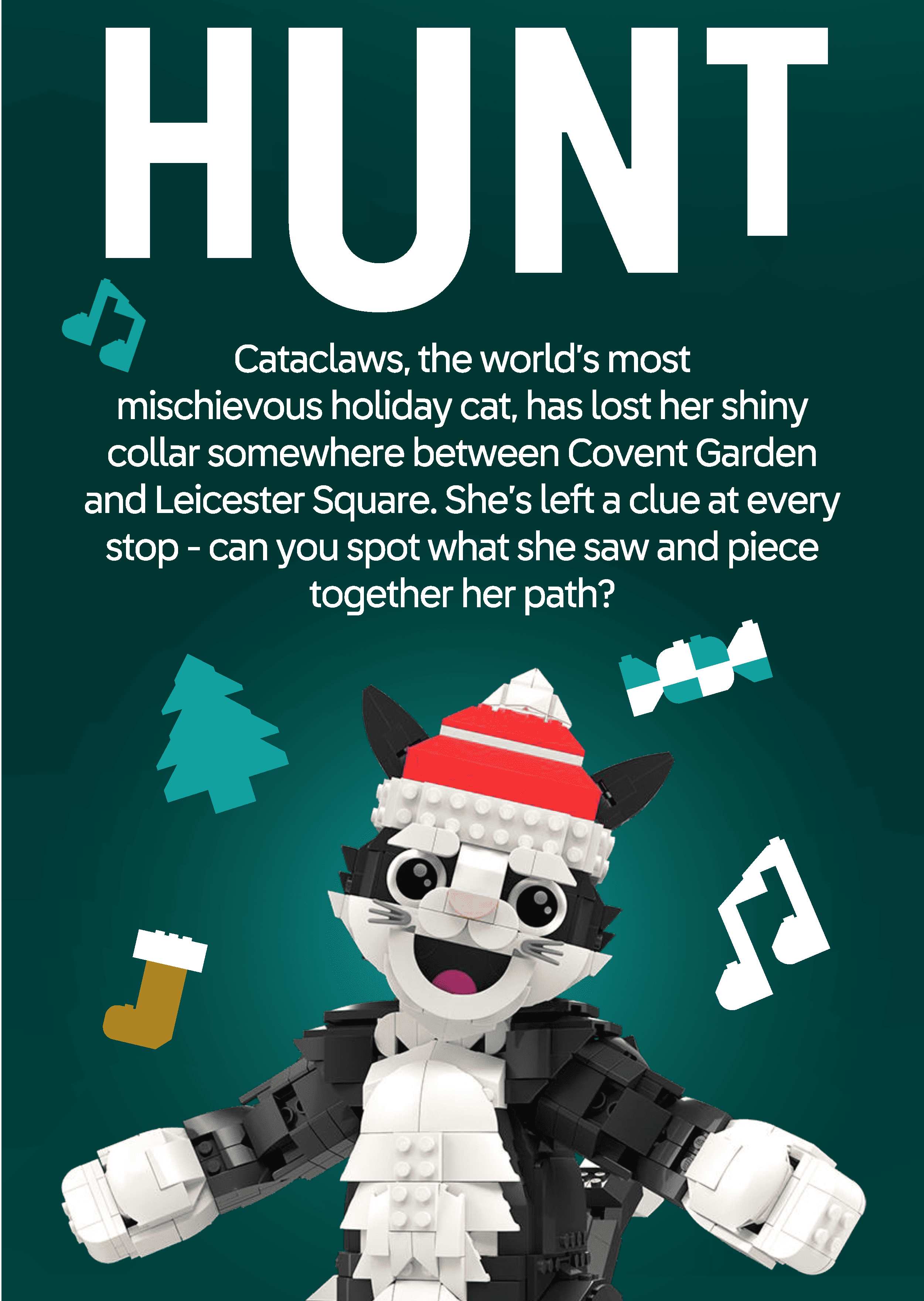 Cataclaws Holiday Hunt - Cataclaws, the world’s most mischievous holiday cat, has lost her shiny collar somewhere between Covent Garden and Leicester Square. She’s left a clue at every stop - can you spot what she saw and piece together her path?